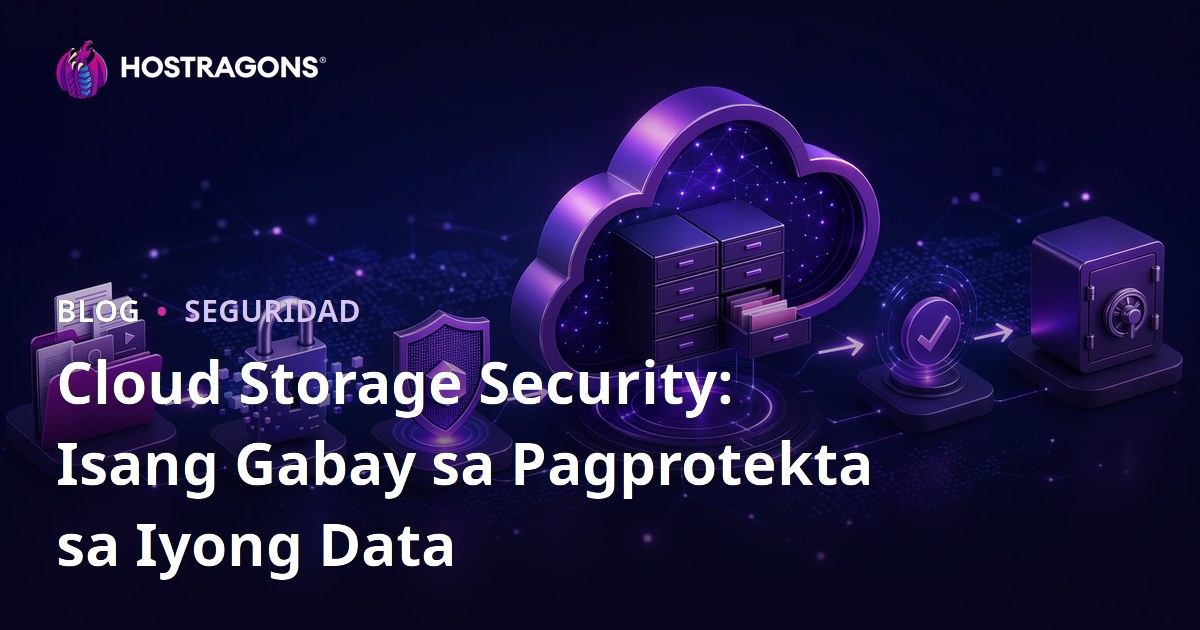 Cloud Storage Security: Isang Gabay sa Pagprotekta sa Iyong Data