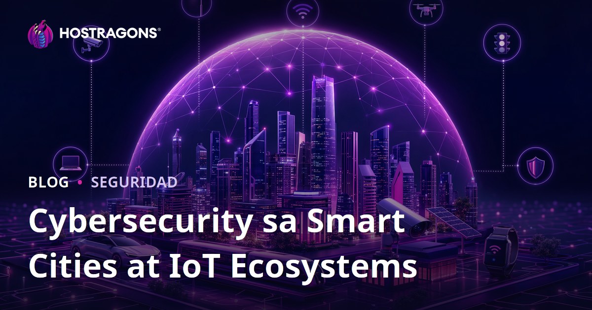 Cybersecurity sa Smart Cities at IoT Ecosystems