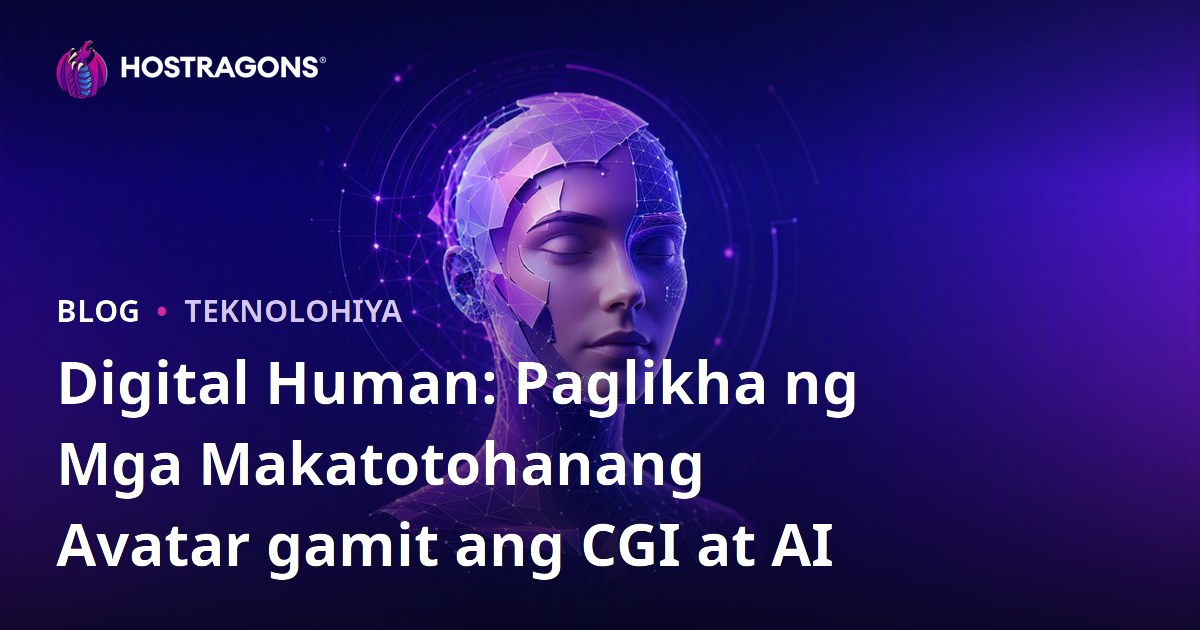 Digital Human: Paglikha ng Mga Makatotohanang Avatar gamit ang CGI at AI