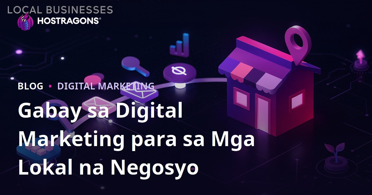 Gabay sa Digital Marketing para sa Mga Lokal na Negosyo
