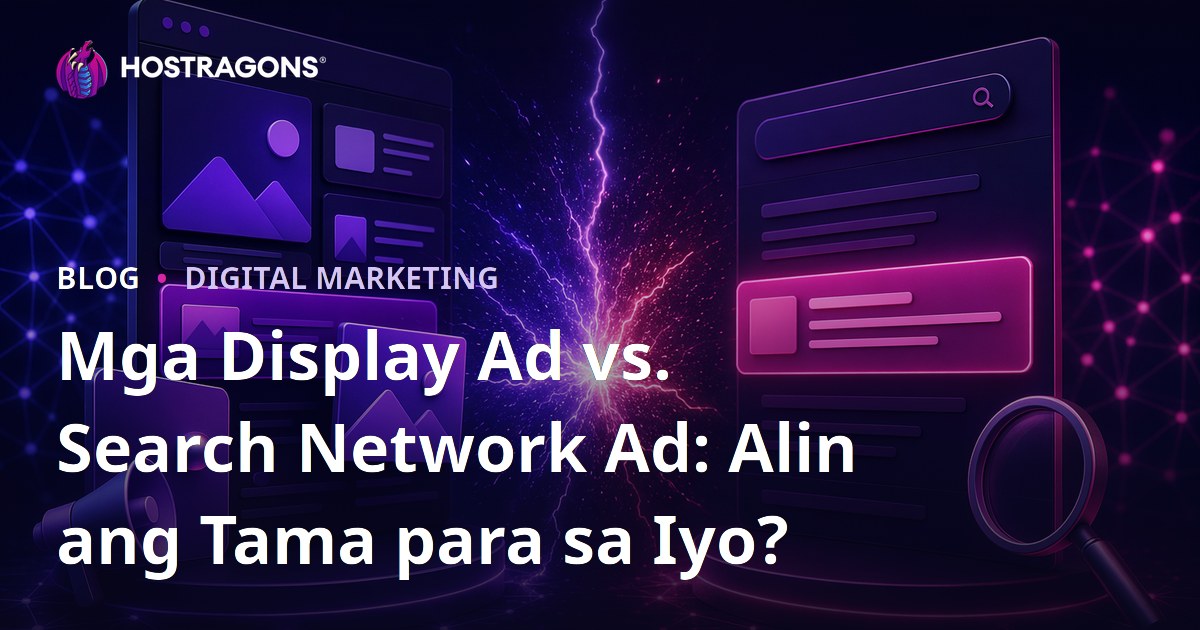 Mga Display Ad vs. Search Network Ad: Alin ang Tama para sa Iyo?