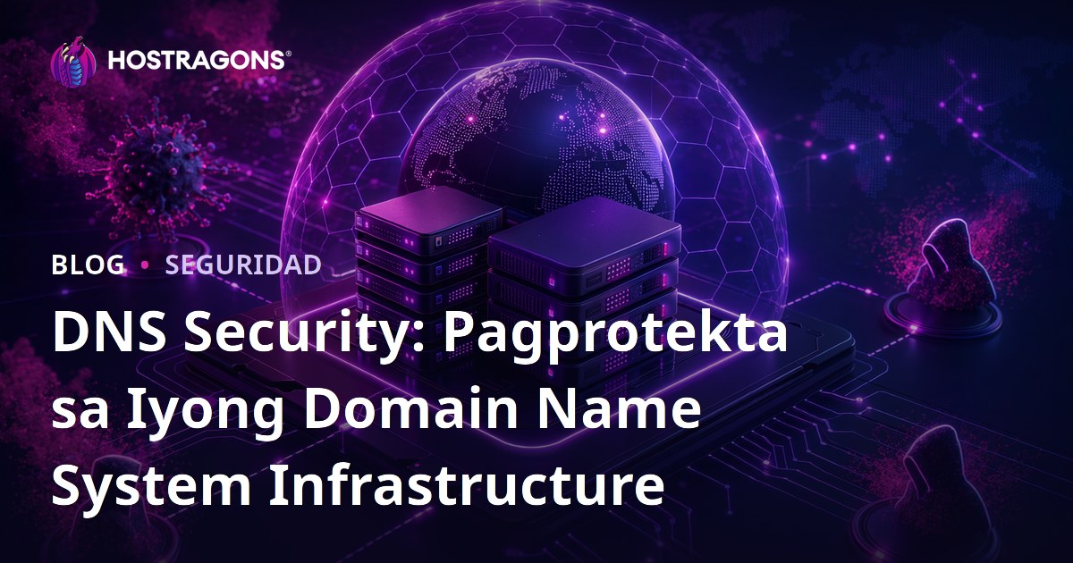 DNS Security: Pagprotekta sa Iyong Domain Name System Infrastructure