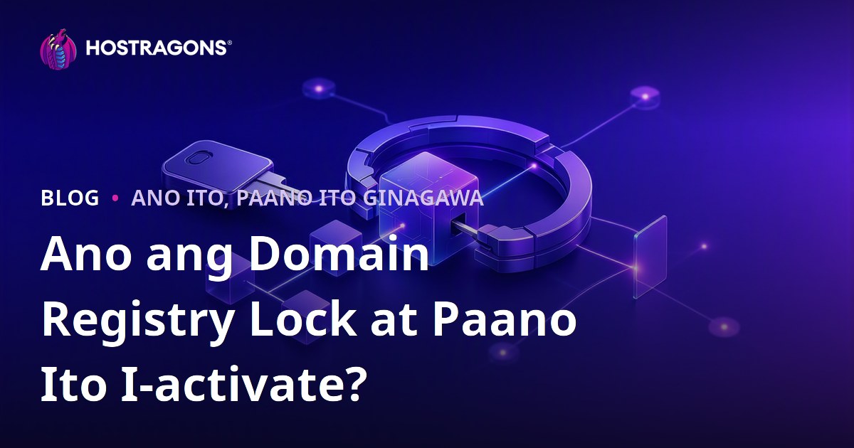 Ano ang Domain Registry Lock at Paano Ito I-activate?