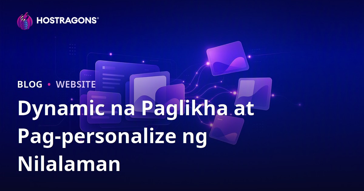 Dynamic na Paglikha at Pag-personalize ng Nilalaman