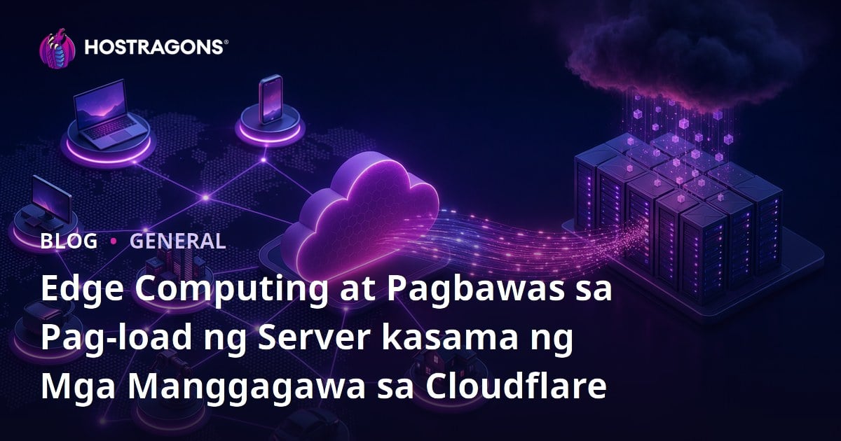 Edge Computing at Pagbawas sa Pag-load ng Server kasama ng Mga Manggagawa sa Cloudflare