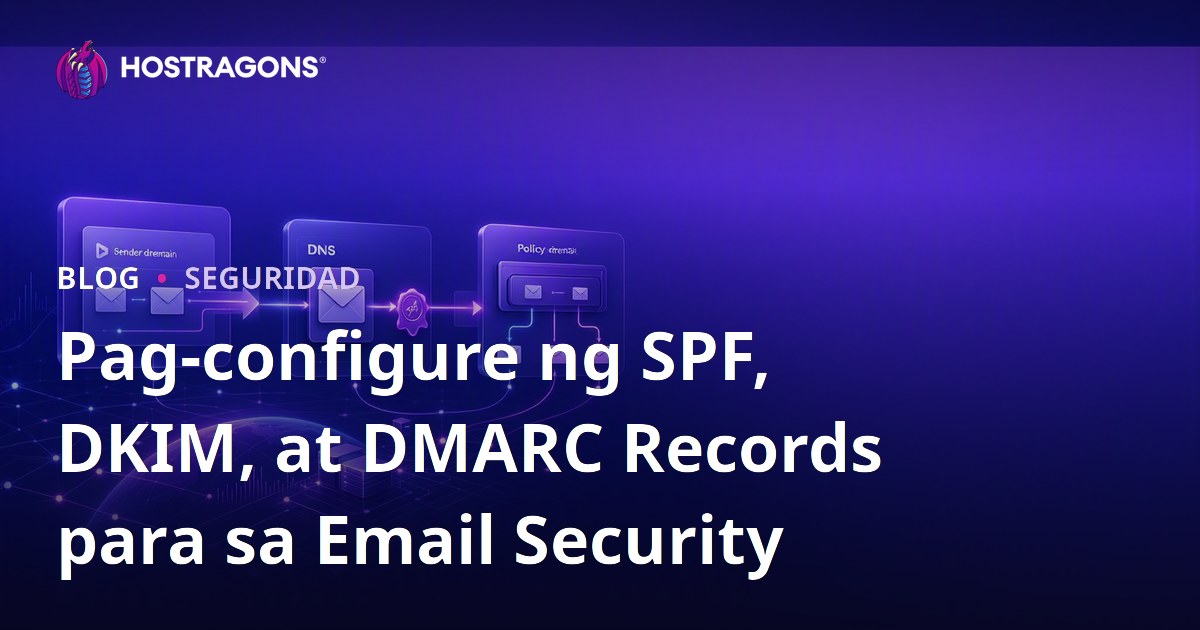 Pag-configure ng SPF, DKIM, at DMARC Records para sa Email Security