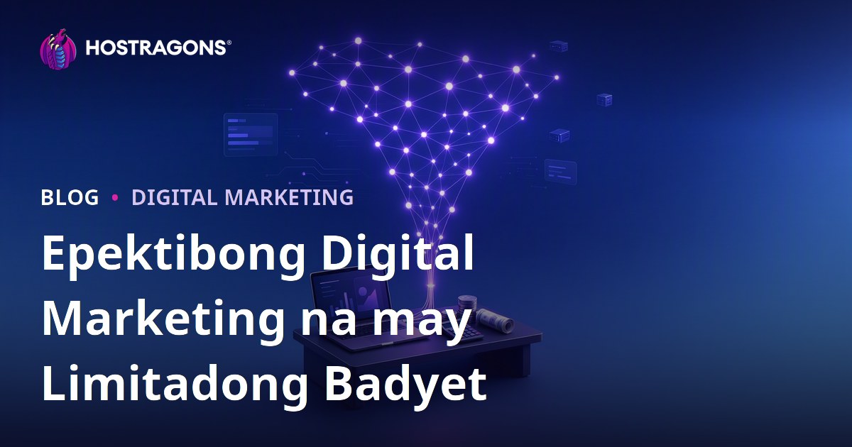 Epektibong Digital Marketing na may Limitadong Badyet