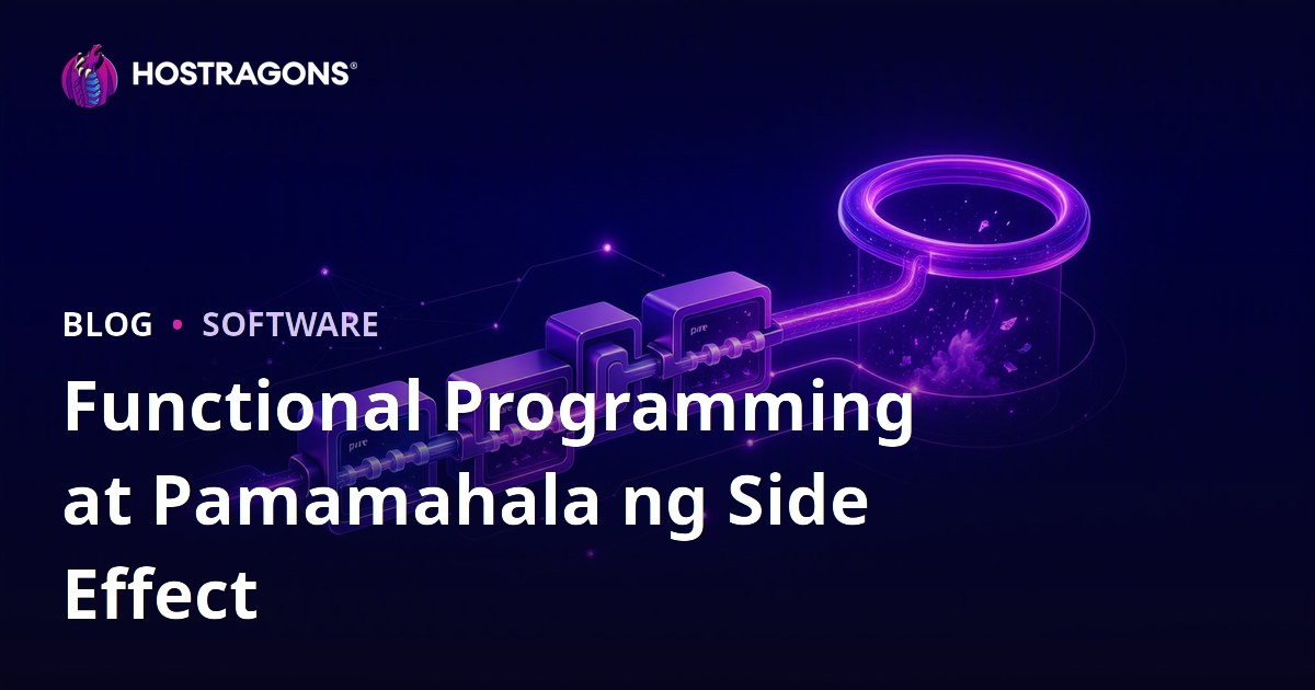 Functional Programming at Pamamahala ng Side Effect