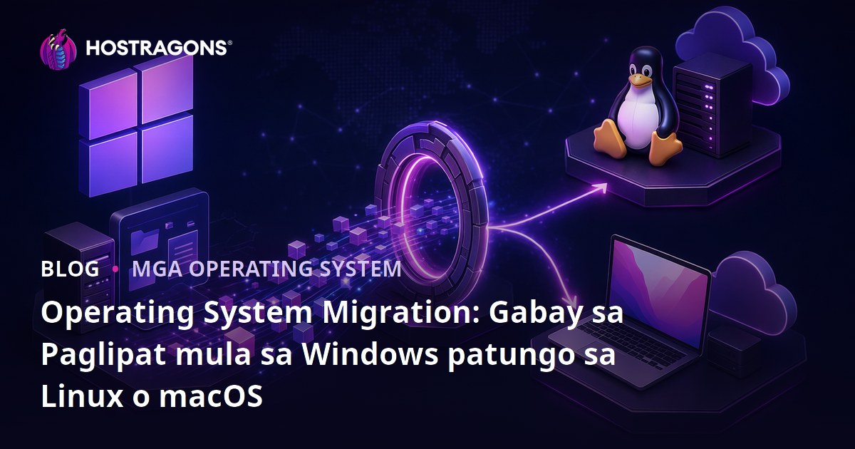 Operating System Migration: Gabay sa Paglipat mula sa Windows patungo sa Linux o macOS