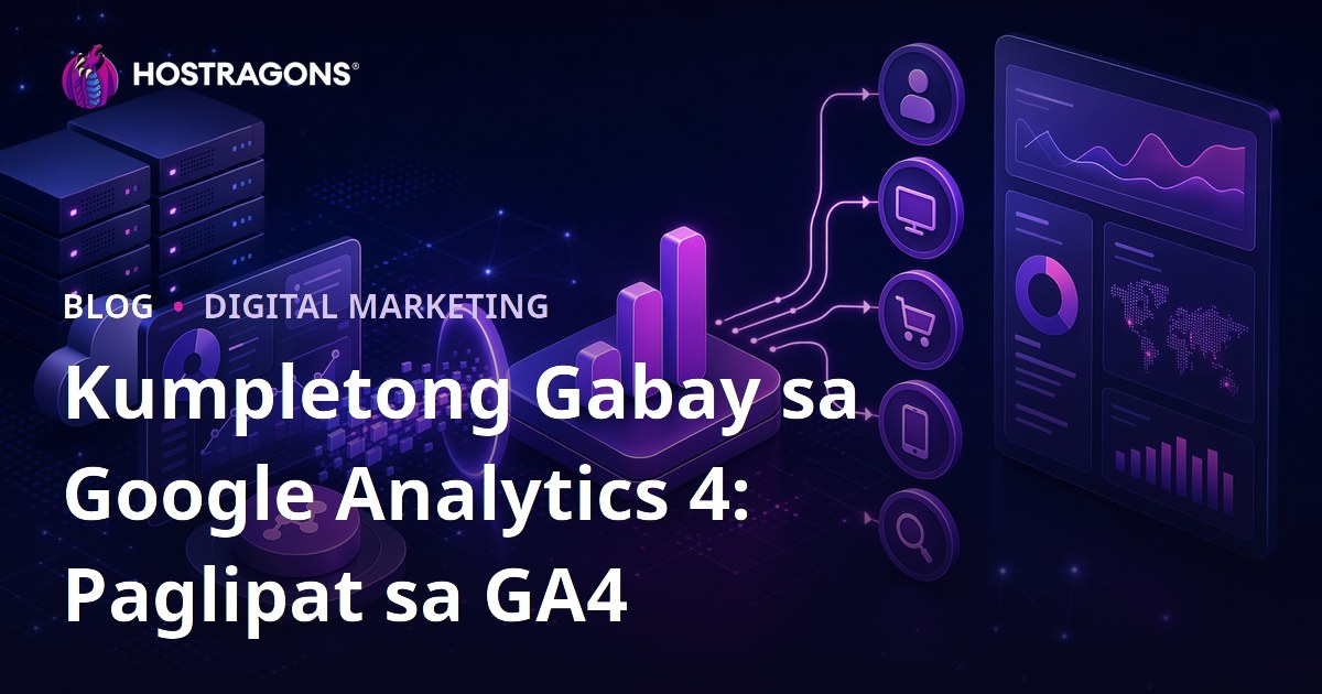 Kumpletong Gabay sa Google Analytics 4: Paglipat sa GA4