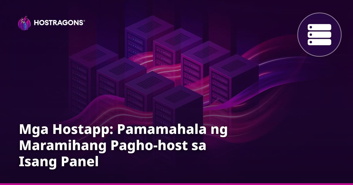 Mga Hostapp: Pamamahala ng Maramihang Pagho-host sa Isang Panel