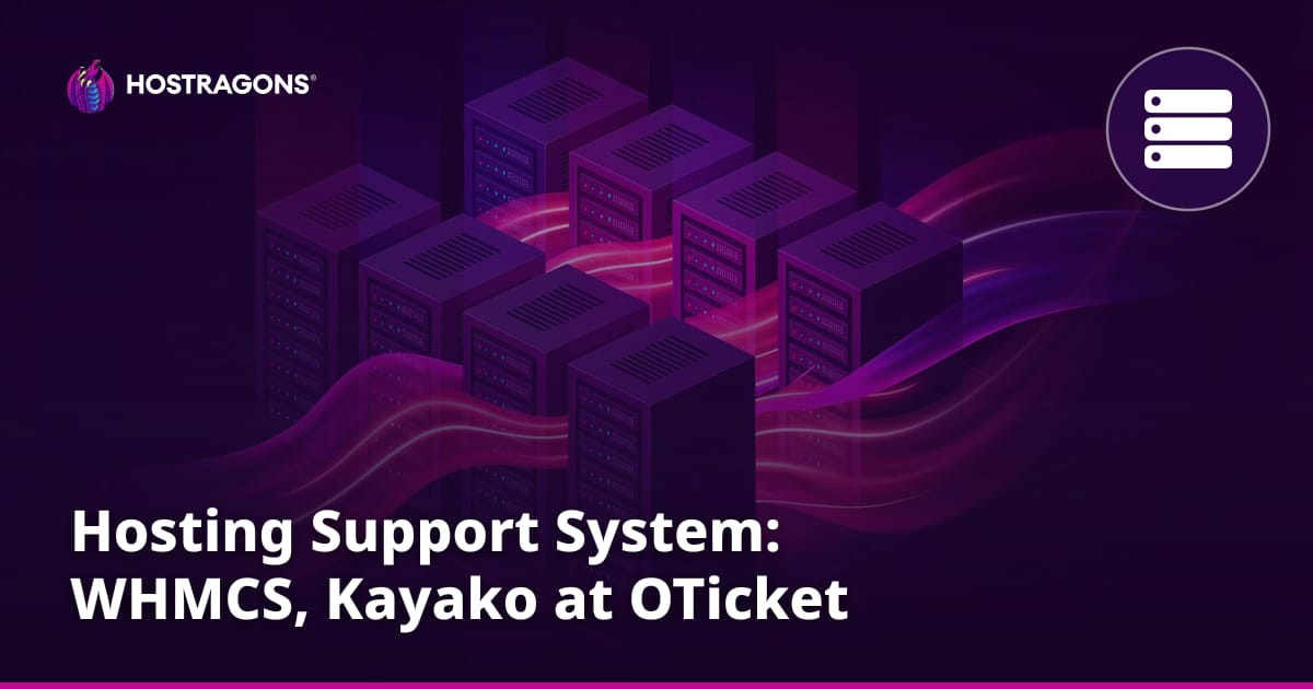 Hosting Support System: WHMCS, Kayako at OTicket