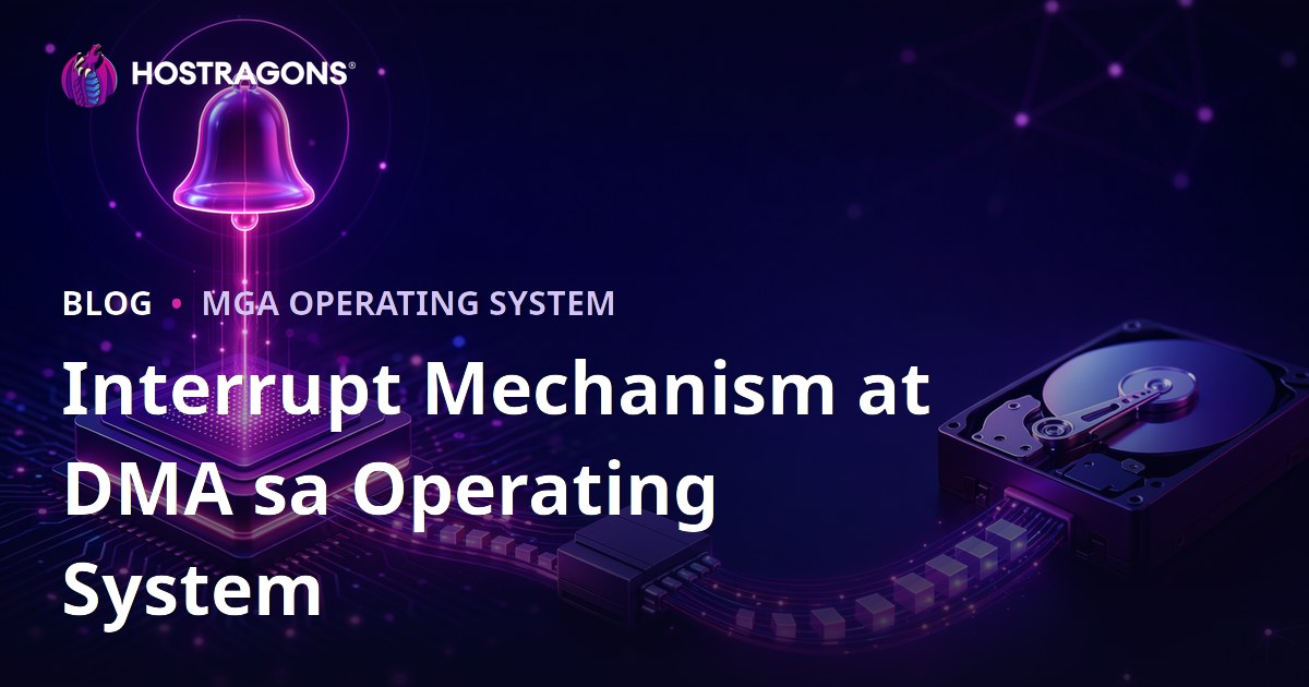 Interrupt Mechanism at DMA sa Operating System