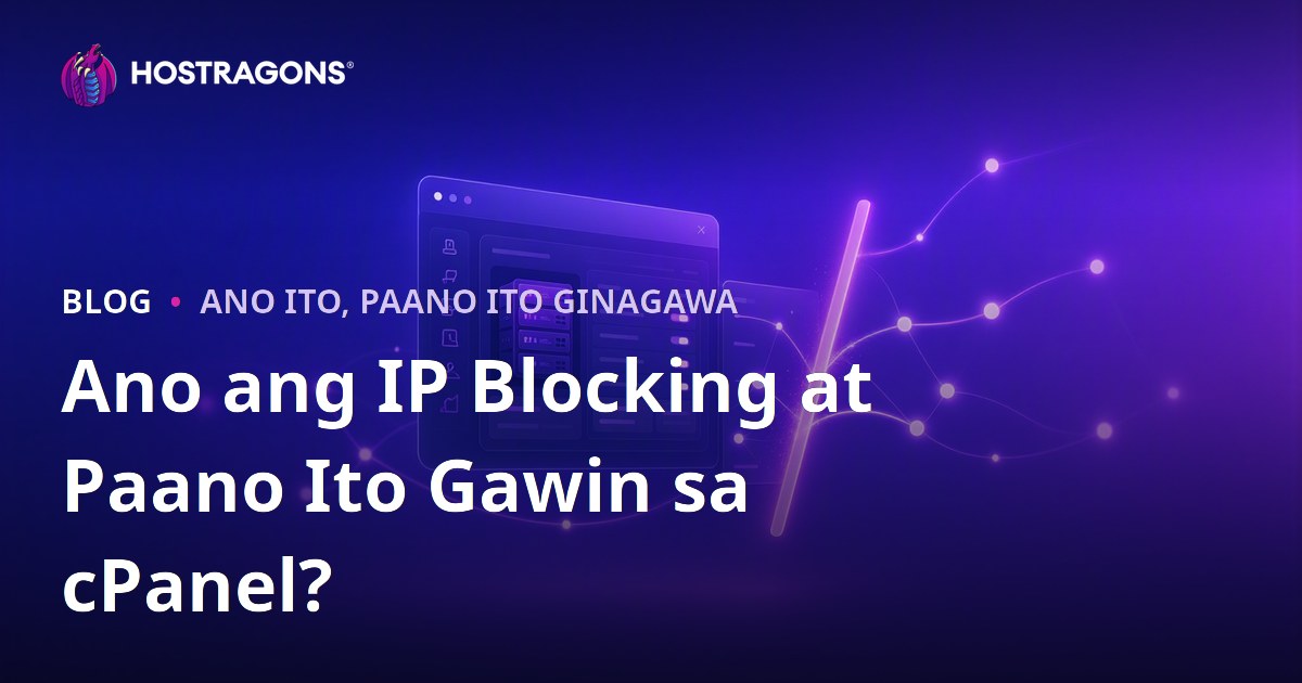 Ano ang IP Blocking at Paano Ito Gawin sa cPanel?