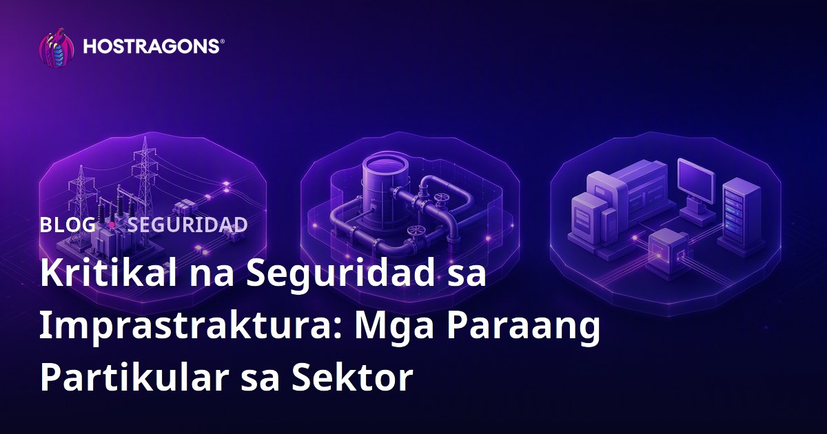 Kritikal na Seguridad sa Imprastraktura: Mga Paraang Partikular sa Sektor