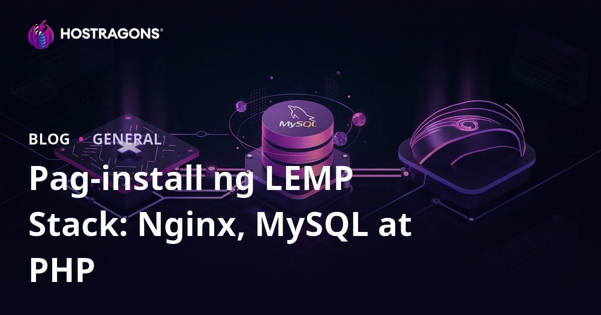 Pag-install ng LEMP Stack: Nginx, MySQL at PHP