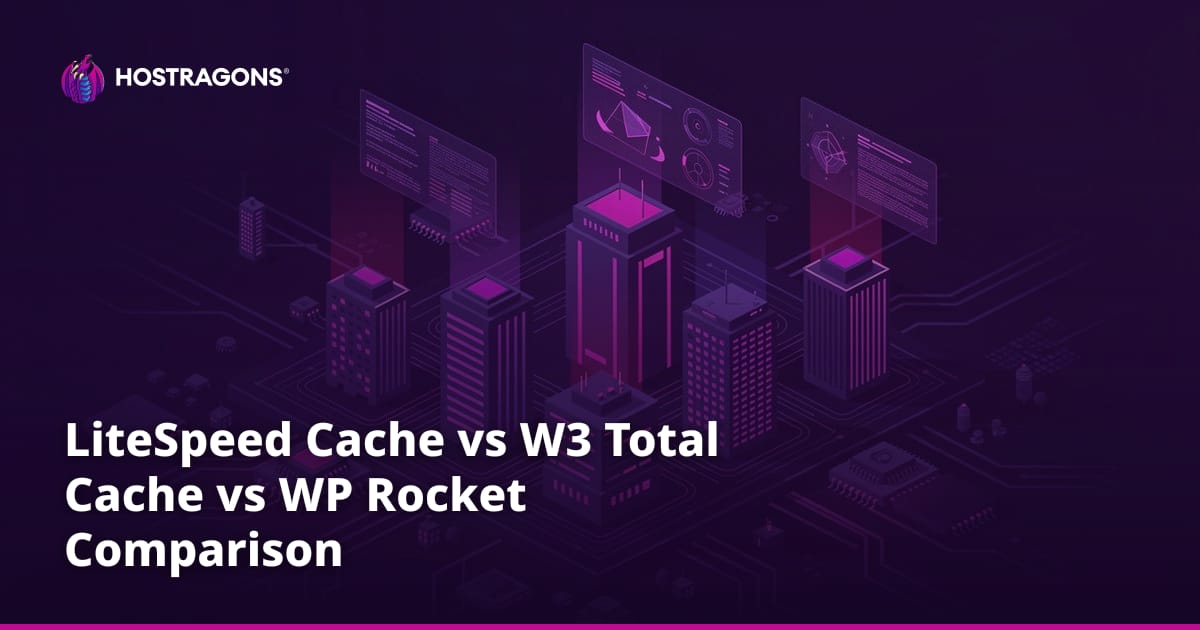 LiteSpeed Cache vs W3 Total Cache vs WP Rocket Comparison