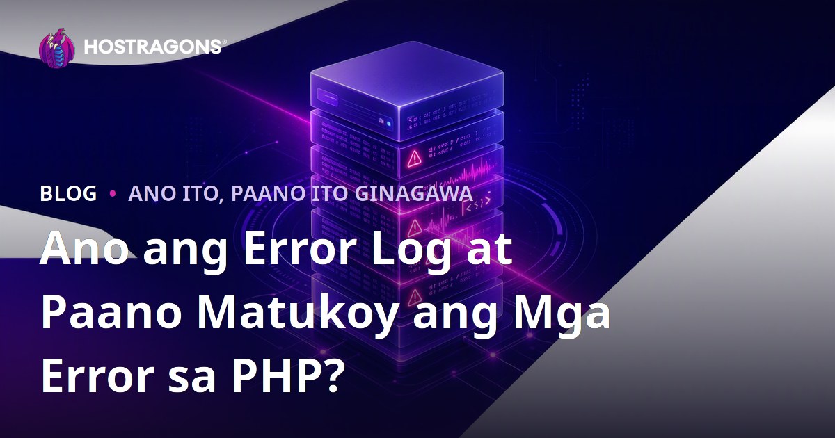 Ano ang Error Log at Paano Matukoy ang Mga Error sa PHP?