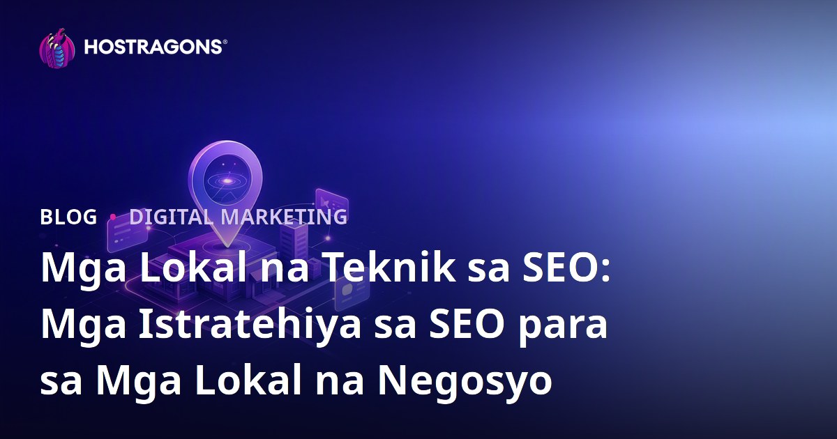 Mga Lokal na Teknik sa SEO: Mga Istratehiya sa SEO para sa Mga Lokal na Negosyo