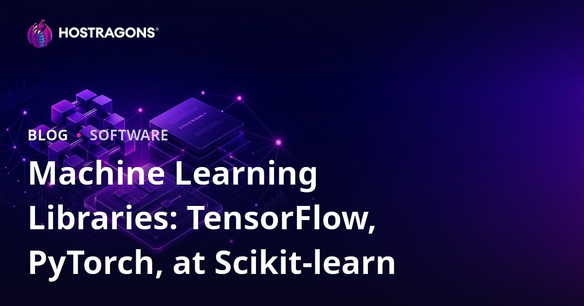 Machine Learning Libraries: TensorFlow, PyTorch, at Scikit-learn