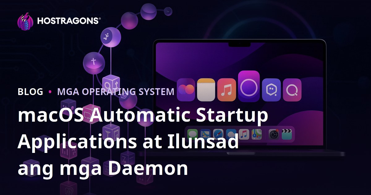 macOS Automatic Startup Applications at Ilunsad ang mga Daemon