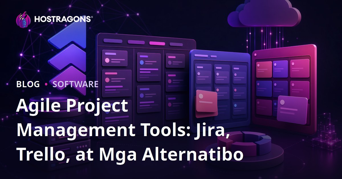 Agile Project Management Tools: Jira, Trello, at Mga Alternatibo