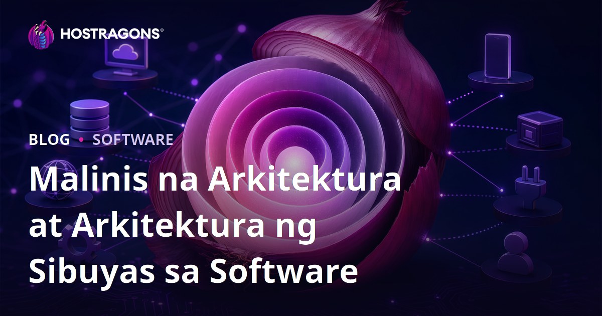 Malinis na Arkitektura at Arkitektura ng Sibuyas sa Software
