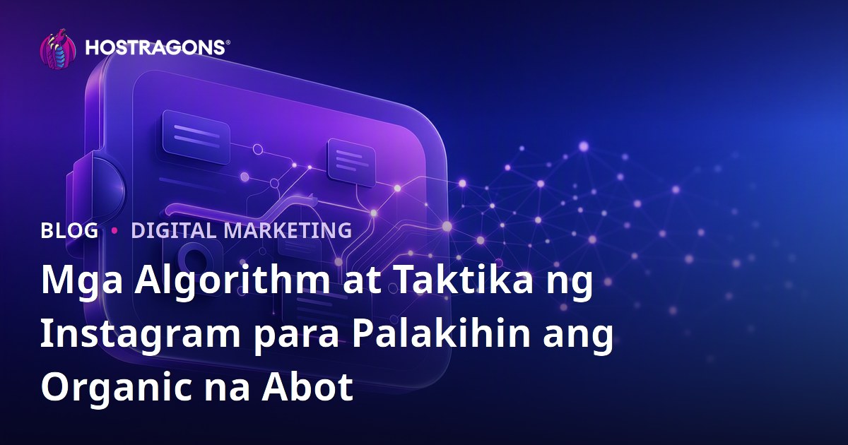 Mga Algorithm at Taktika ng Instagram para Palakihin ang Organic na Abot