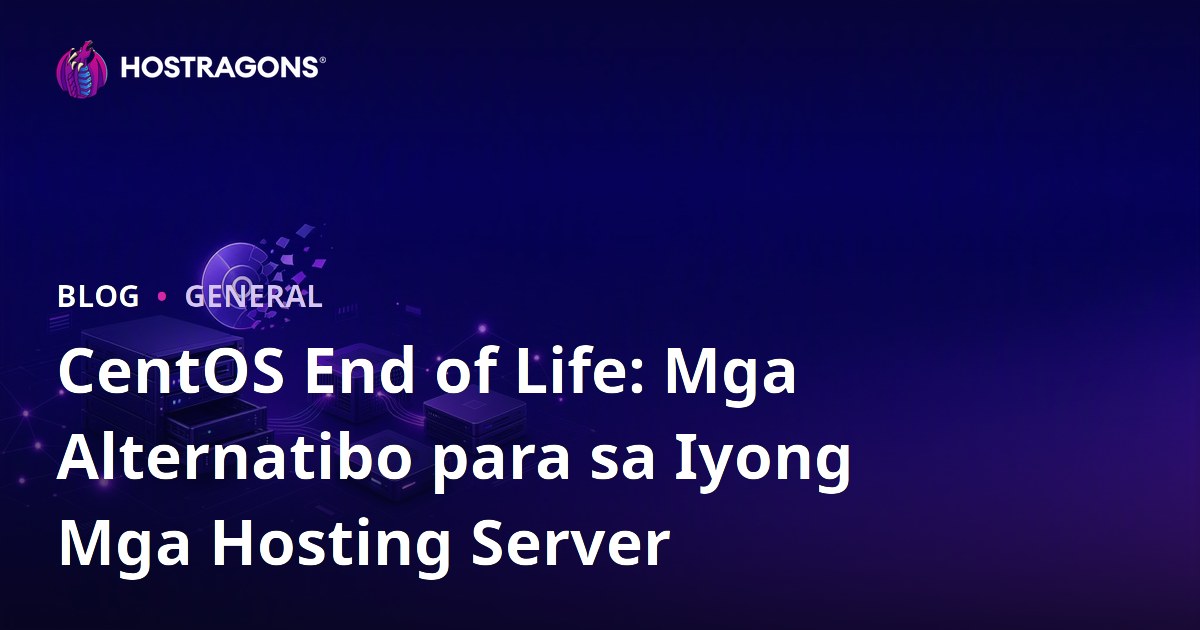 CentOS End of Life: Mga Alternatibo para sa Iyong Mga Hosting Server