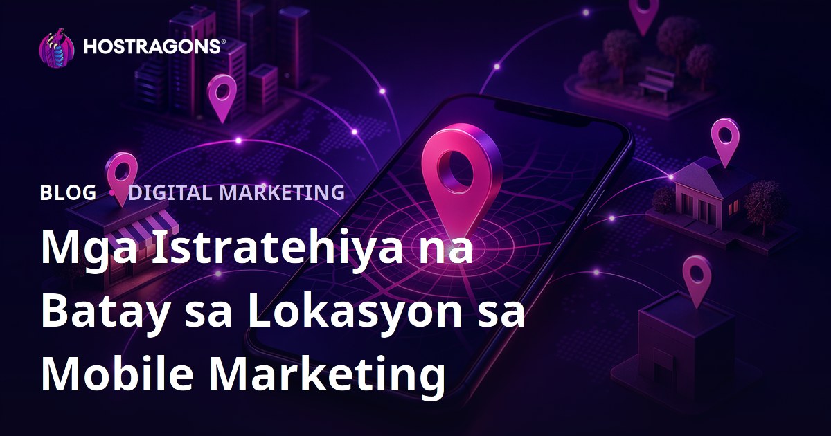 Mga Istratehiya na Batay sa Lokasyon sa Mobile Marketing