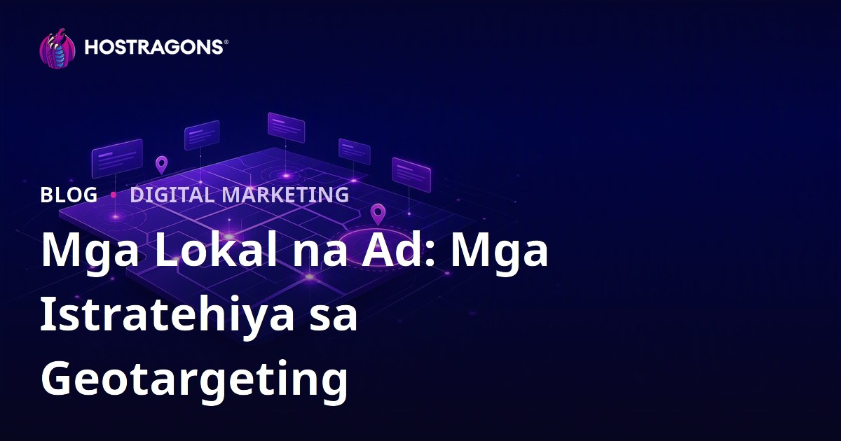 Mga Lokal na Ad: Mga Istratehiya sa Geotargeting