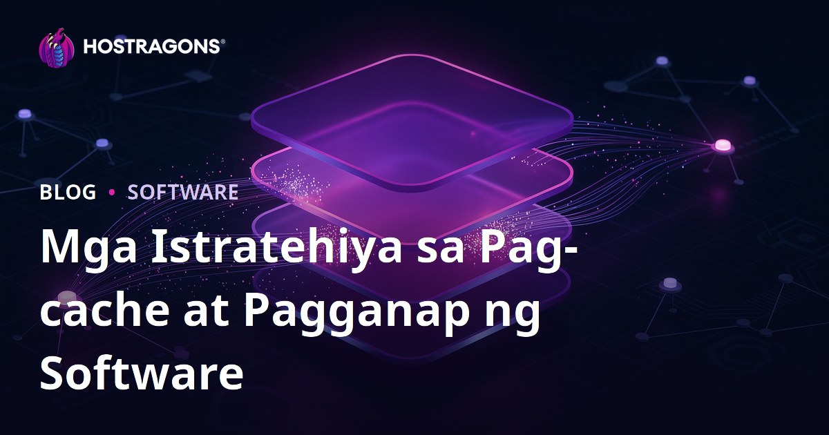 Mga Istratehiya sa Pag-cache at Pagganap ng Software