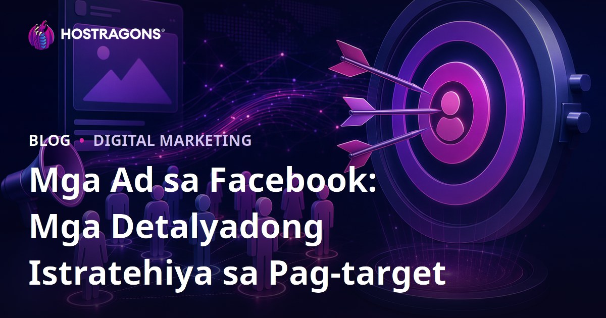 Mga Ad sa Facebook: Mga Detalyadong Istratehiya sa Pag-target