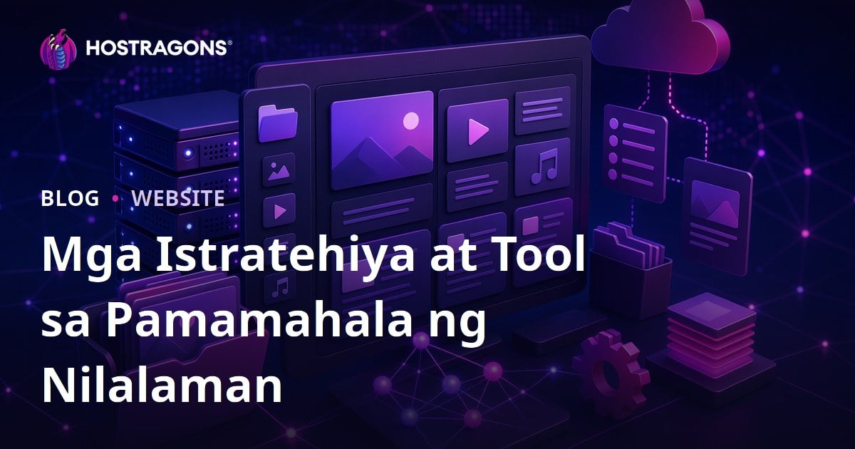 Mga Istratehiya at Tool sa Pamamahala ng Nilalaman
