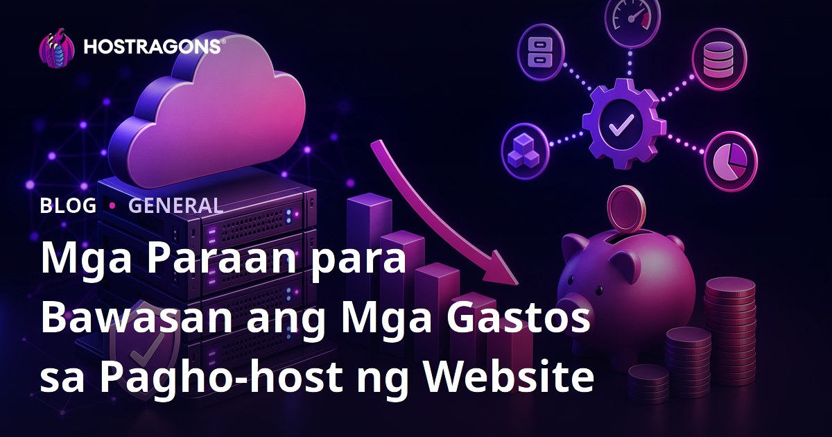 Mga Paraan para Bawasan ang Mga Gastos sa Pagho-host ng Website