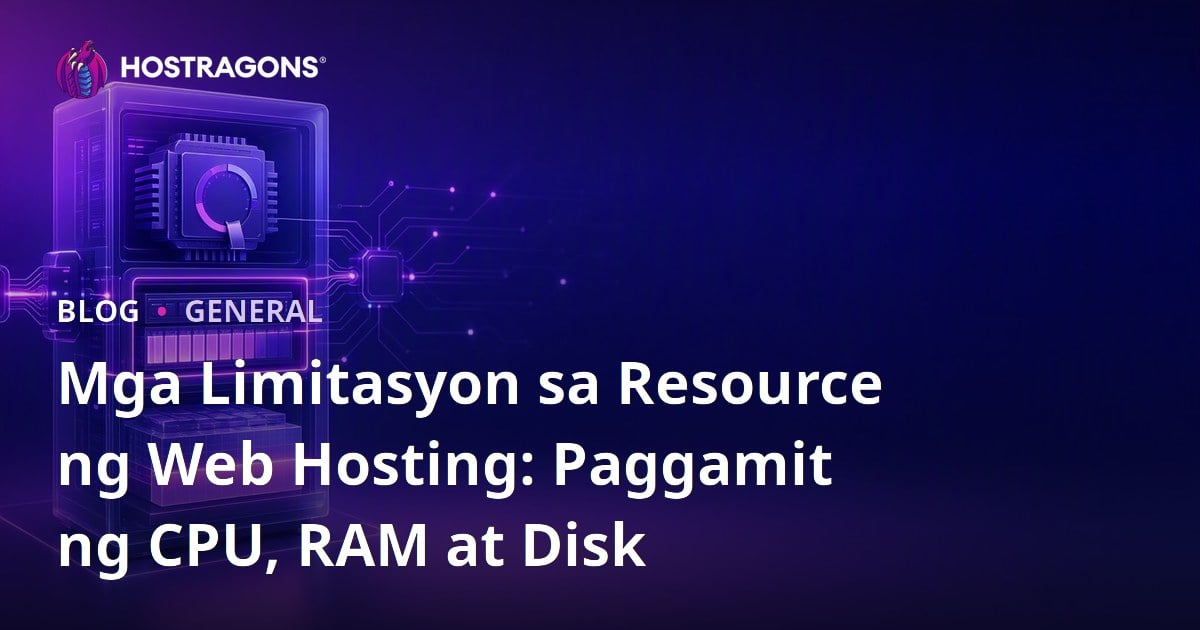 Mga Limitasyon sa Resource ng Web Hosting: Paggamit ng CPU, RAM at Disk