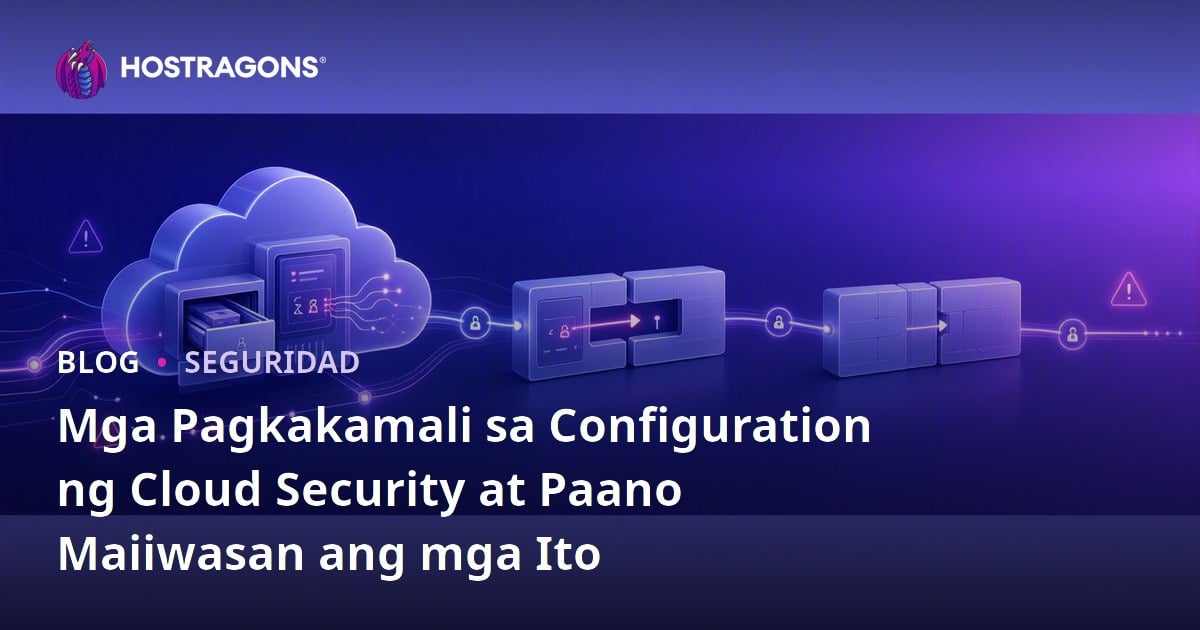 Mga Pagkakamali sa Configuration ng Cloud Security at Paano Maiiwasan ang mga Ito
