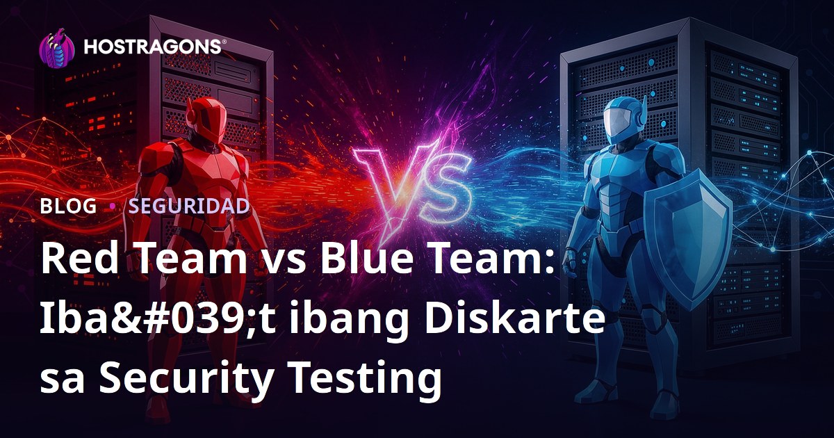 Red Team vs Blue Team: Iba't ibang Diskarte sa Security Testing