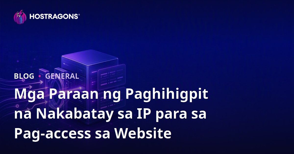 Mga Paraan ng Paghihigpit na Nakabatay sa IP para sa Pag-access sa Website