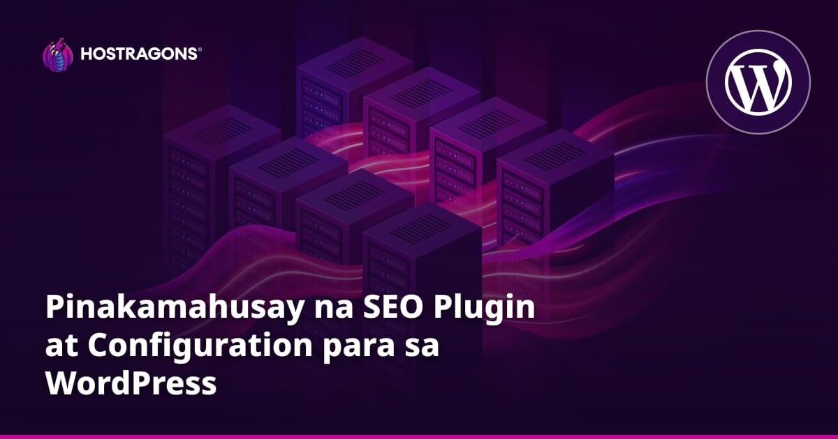 Pinakamahusay na SEO Plugin at Configuration para sa WordPress