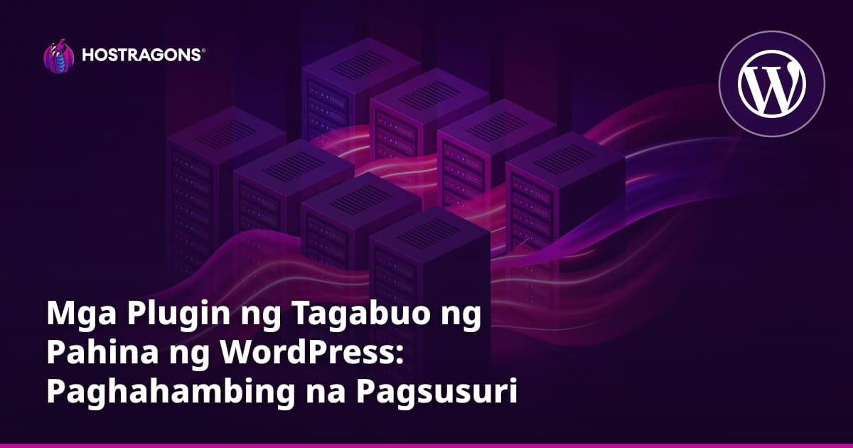 Mga Plugin ng Tagabuo ng Pahina ng WordPress: Paghahambing na Pagsusuri
