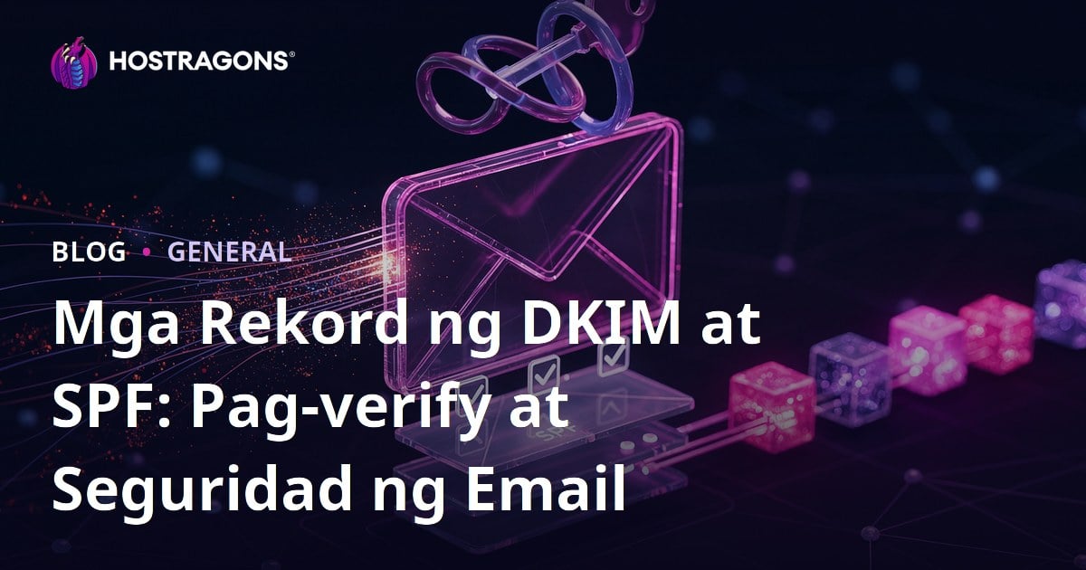 Mga Rekord ng DKIM at SPF: Pag-verify at Seguridad ng Email