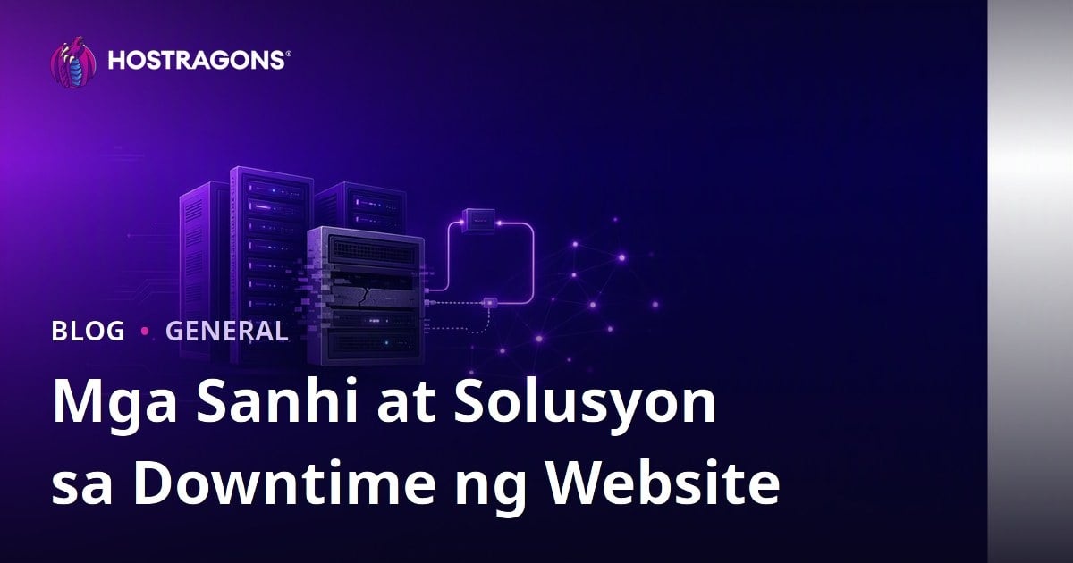 Mga Sanhi at Solusyon sa Downtime ng Website