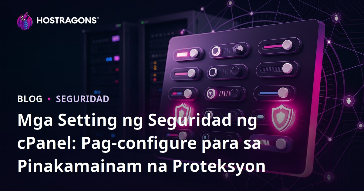 Mga Setting ng Seguridad ng cPanel: Pag-configure para sa Pinakamainam na Proteksyon
