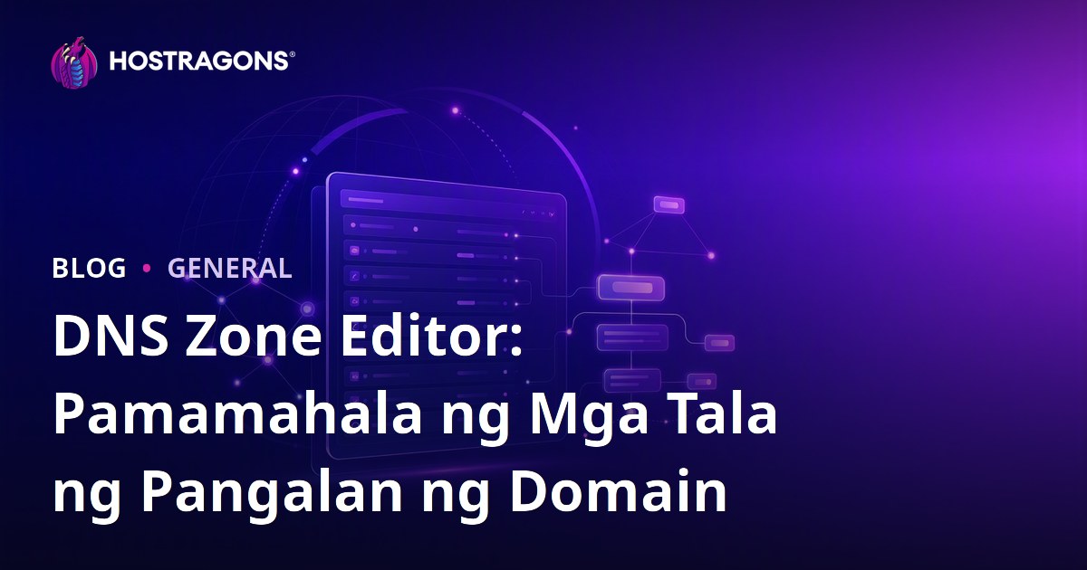 DNS Zone Editor: Pamamahala ng Mga Tala ng Pangalan ng Domain