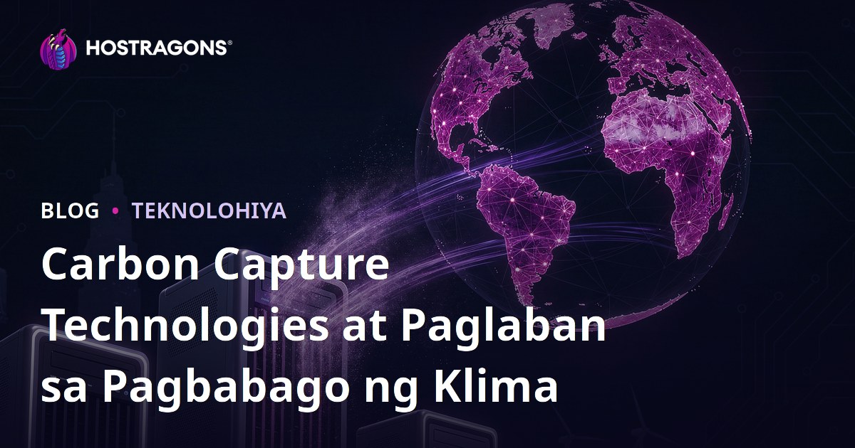 Carbon Capture Technologies at Paglaban sa Pagbabago ng Klima