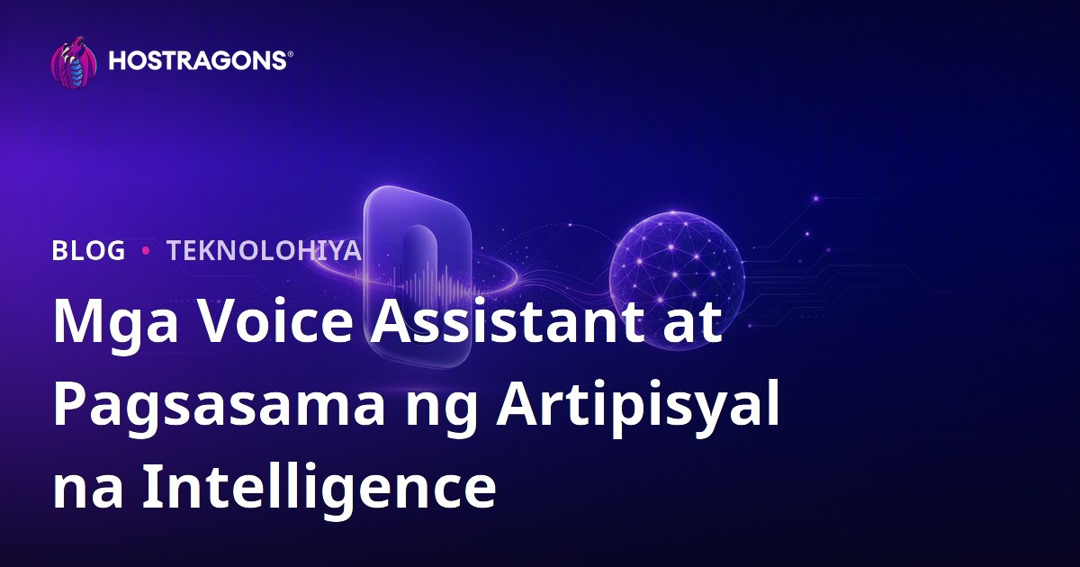 Mga Voice Assistant at Pagsasama ng Artipisyal na Intelligence