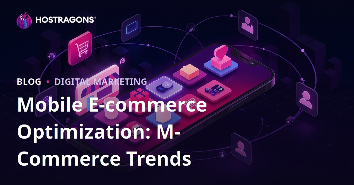 Mobile E-commerce Optimization: M-Commerce Trends