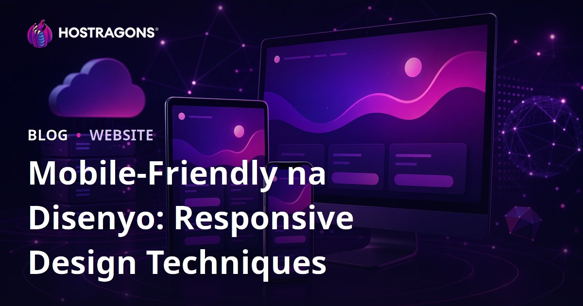 Mobile-Friendly na Disenyo: Responsive Design Techniques