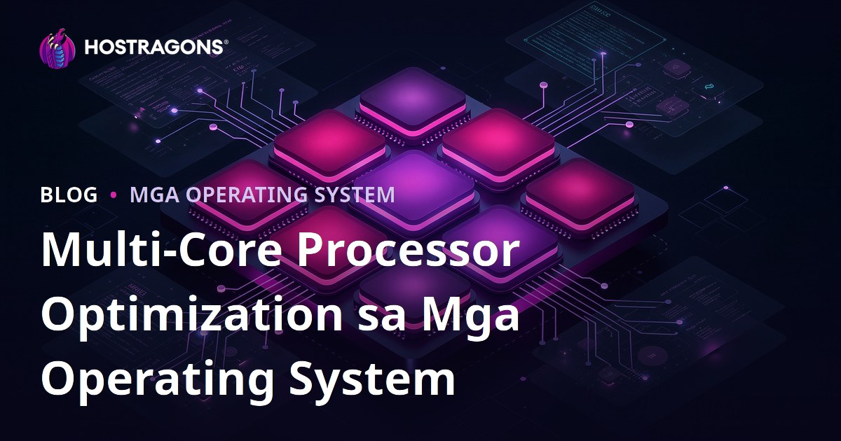 Multi-Core Processor Optimization sa Mga Operating System